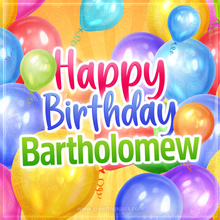 Happy Birthday Bartholomew Image with colorful balloons (square shape image)