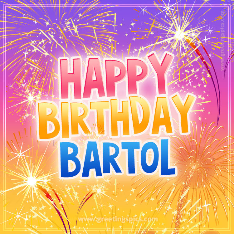 Happy Birthday Bartol Picture with fireworks (square shape image)