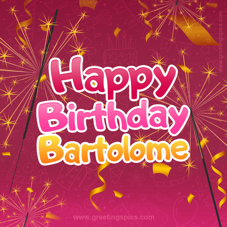 Happy Birthday Bartolome Image with sparklers (square shape image)