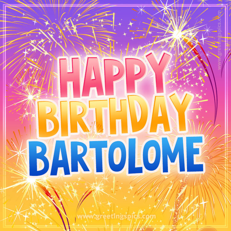 Happy Birthday Bartolome Picture with fireworks (square shape image)