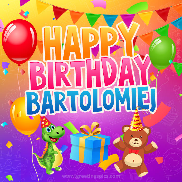 Happy Birthday Bartolomiej Image for a child with cute baby dinosaur and bear (square shape image)