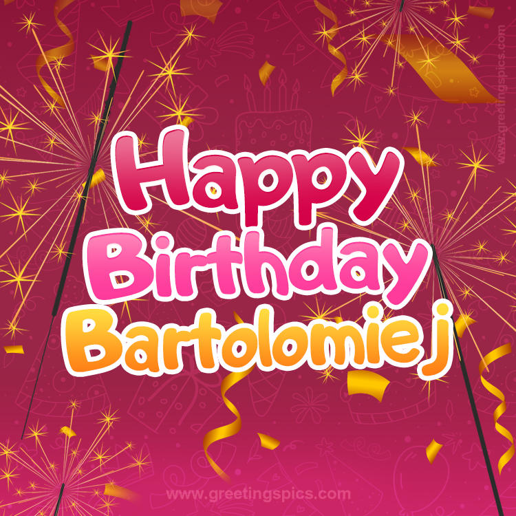 Happy Birthday Bartolomiej Image with sparklers (square shape image)