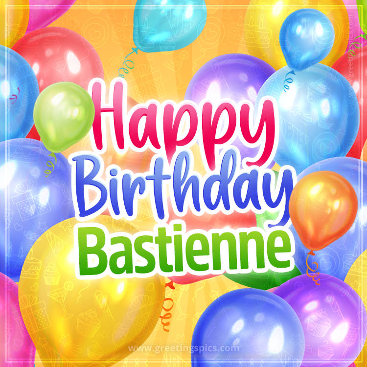 Happy Birthday Bastienne Image with colorful balloons (square shape image)