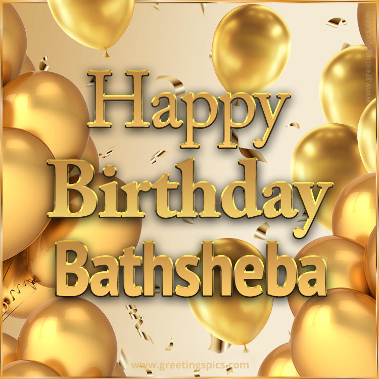 Happy Birthday Bathsheba Card with golden confetti and balloons (square shape image)