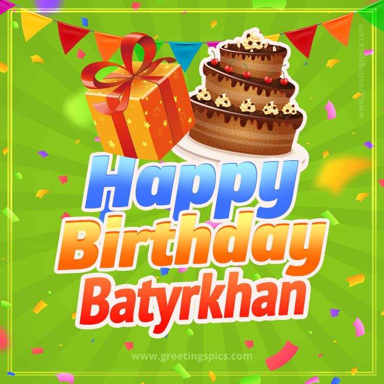 Happy Birthday Batyrkhan picture with flags, chocolate cake and gift box (square shape image)