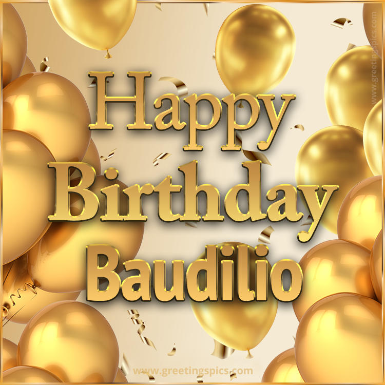 Happy Birthday Baudilio Card with golden confetti and balloons (square shape image)