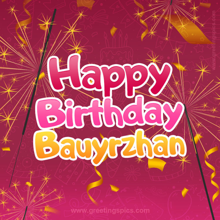 Happy Birthday Bauyrzhan Image with sparklers (square shape image)