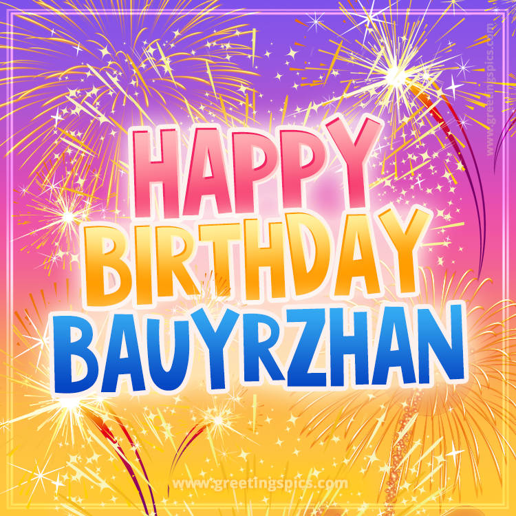 Happy Birthday Bauyrzhan Picture with fireworks (square shape image)