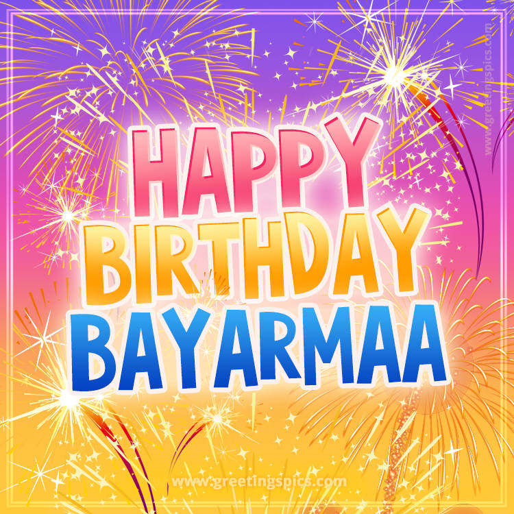 Happy Birthday Bayarmaa Picture with fireworks (square shape image)