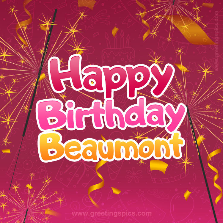 Happy Birthday Beaumont Image with sparklers (square shape image)