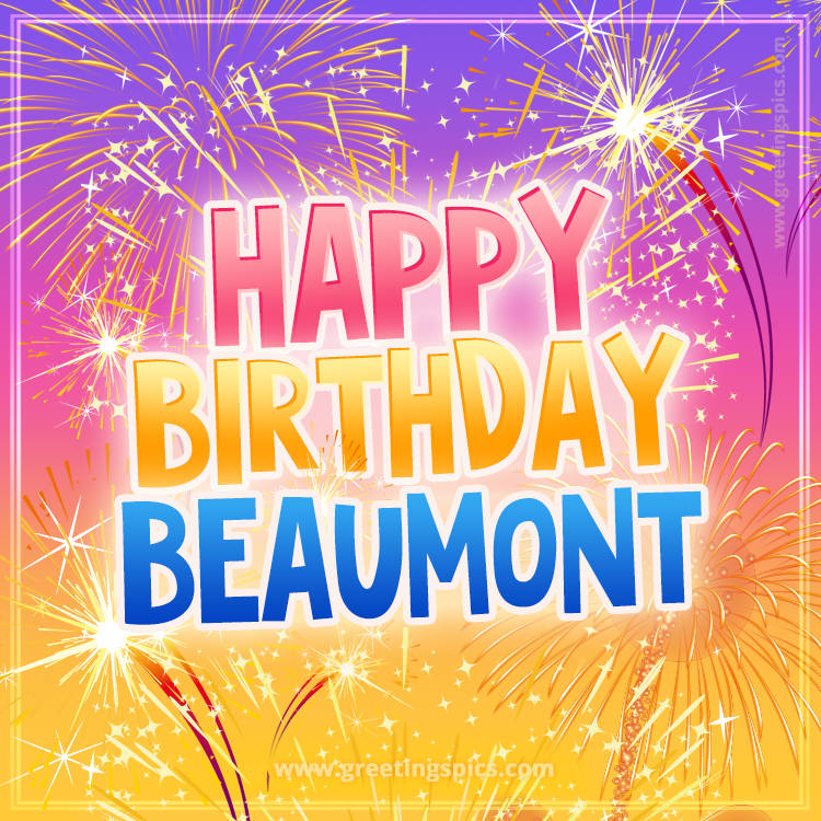 Happy Birthday Beaumont Picture with fireworks (square shape image)