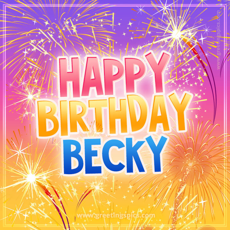 Happy Birthday Becky Picture with fireworks (square shape image)