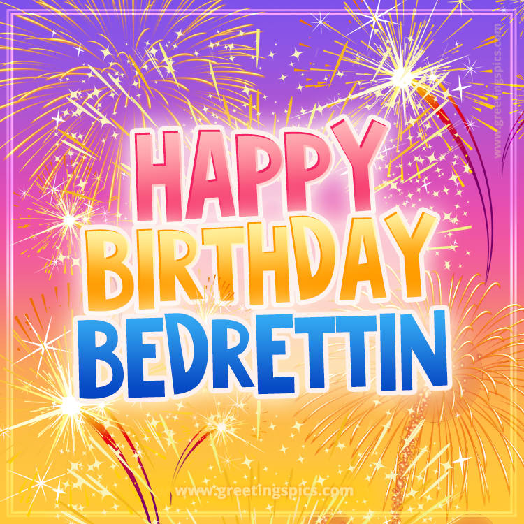 Happy Birthday Bedrettin Picture with fireworks (square shape image)