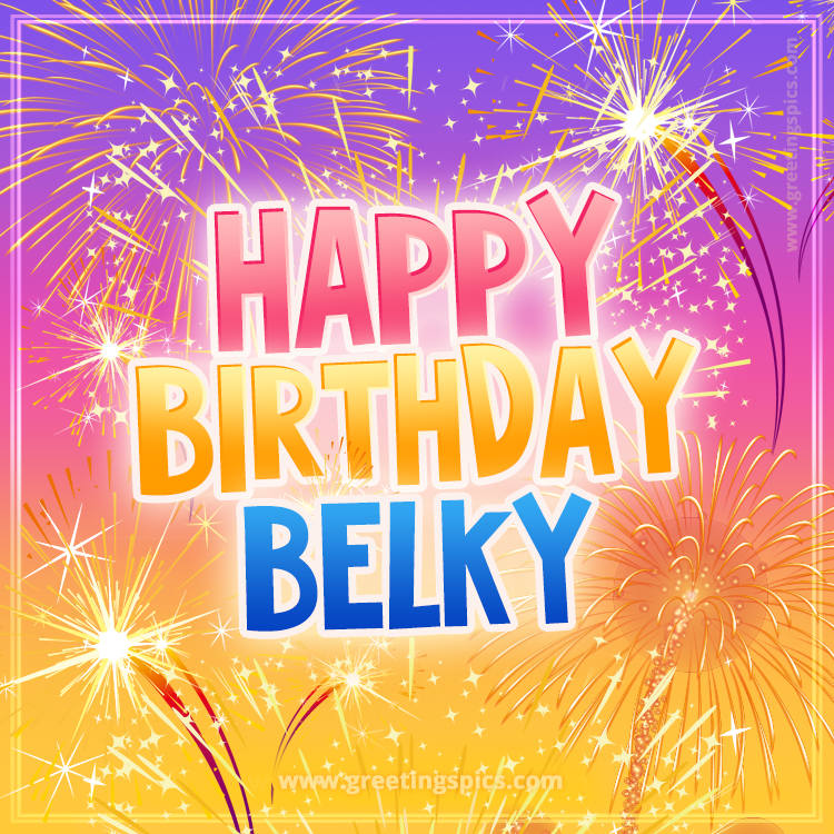 Happy Birthday Belky Picture with fireworks (square shape image)