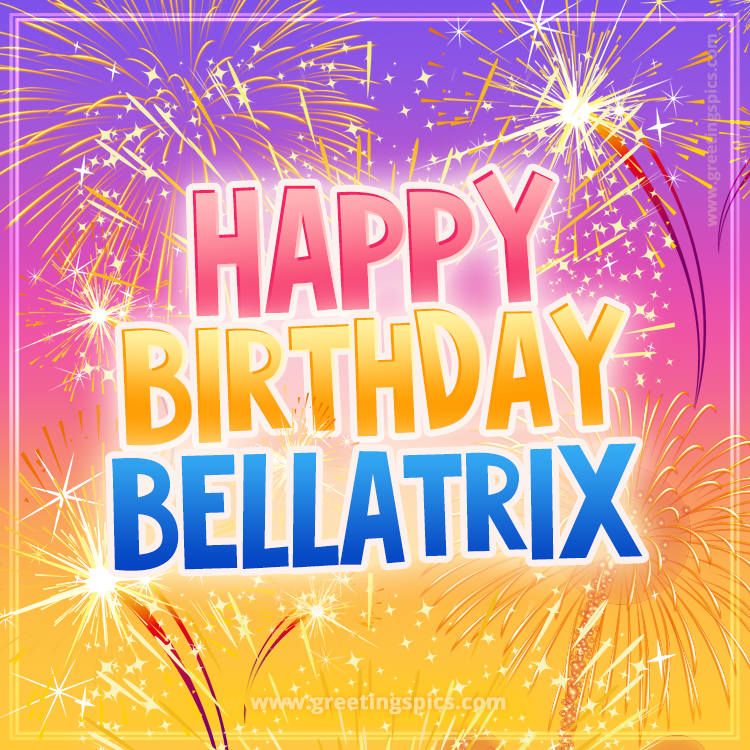 Happy Birthday Bellatrix Picture with fireworks (square shape image)