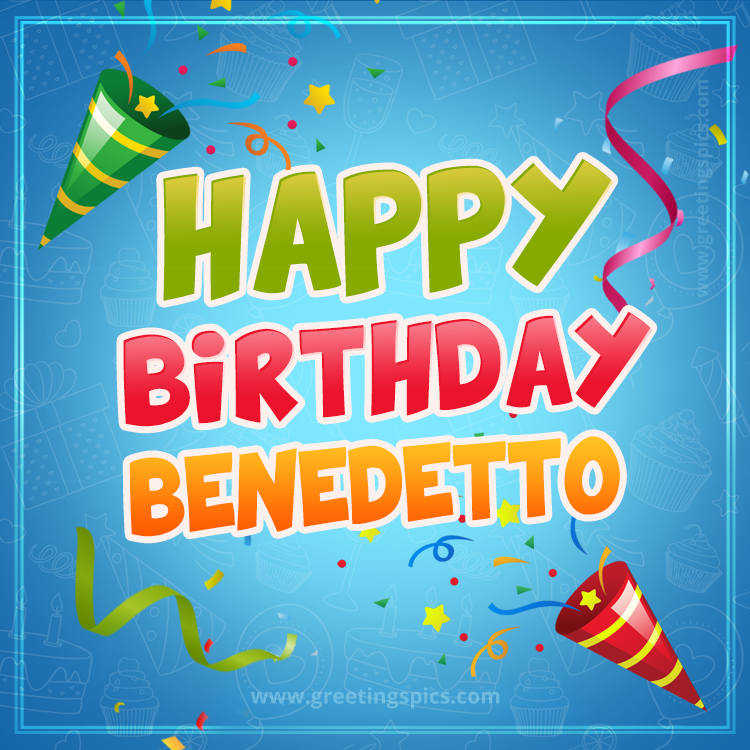 Happy Birthday Benedetto picture with confetti and party poppers (square shape image)