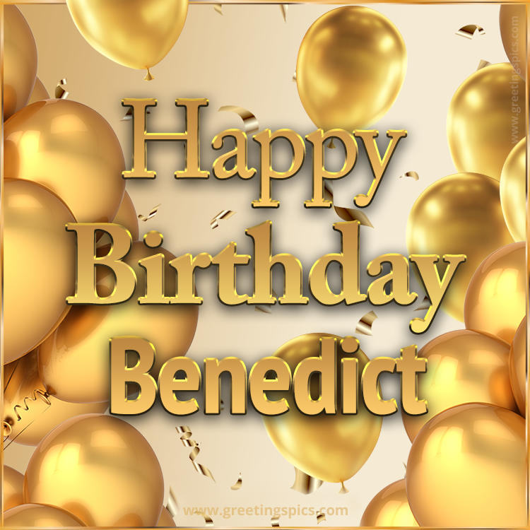 Happy Birthday Benedict Card with golden confetti and balloons (square shape image)