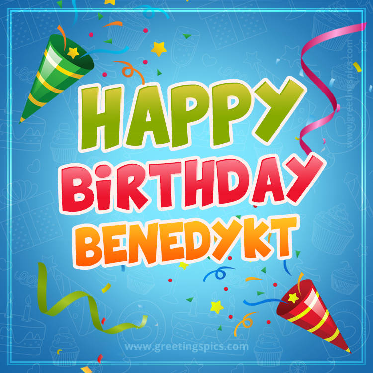 Happy Birthday Benedykt picture with confetti and party poppers (square shape image)