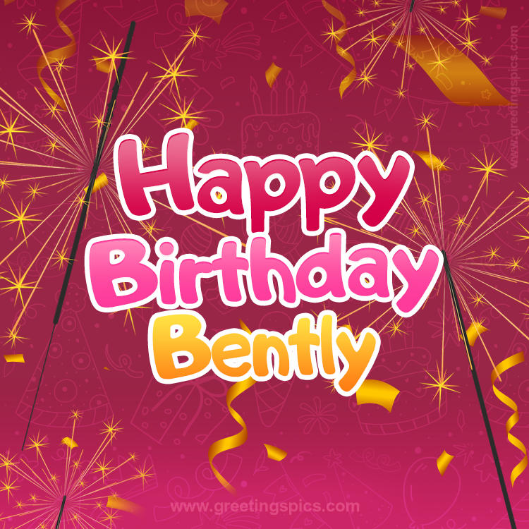 Happy Birthday Bently Image with sparklers (square shape image)