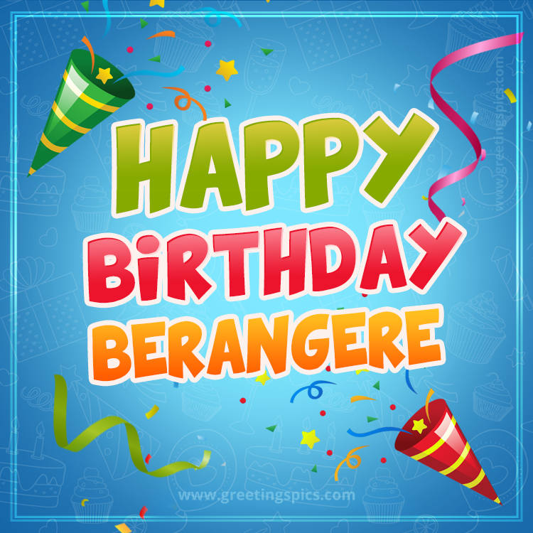 Happy Birthday Berangere picture with confetti and party poppers (square shape image)