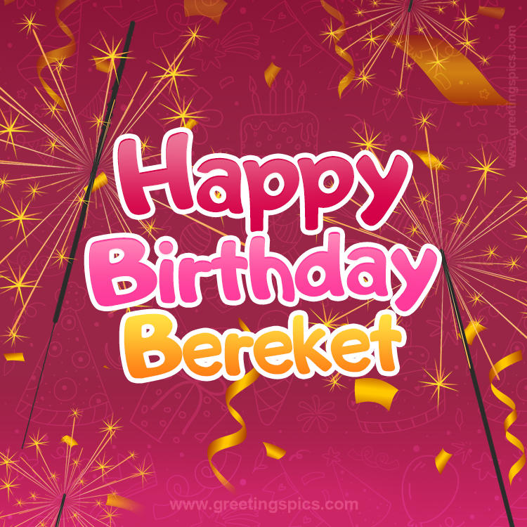 Happy Birthday Bereket Image with sparklers (square shape image)