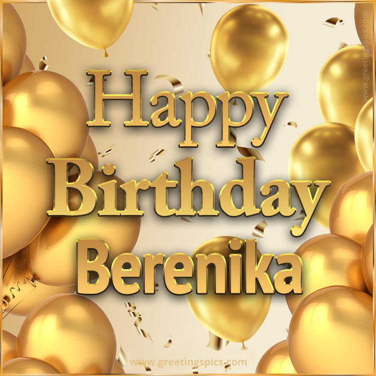 Happy Birthday Berenika Card with golden confetti and balloons (square shape image)