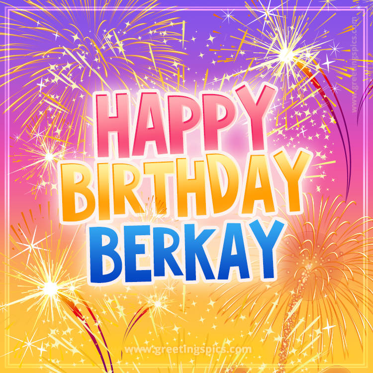 Happy Birthday Berkay Picture with fireworks (square shape image)