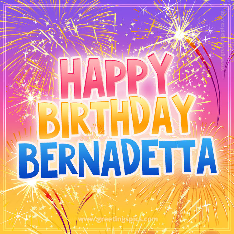 Happy Birthday Bernadetta Picture with fireworks (square shape image)