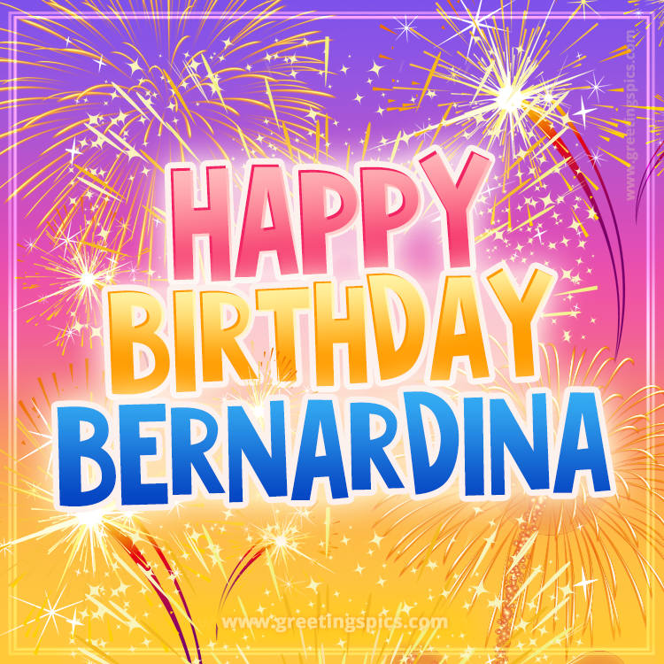 Happy Birthday Bernardina Picture with fireworks (square shape image)