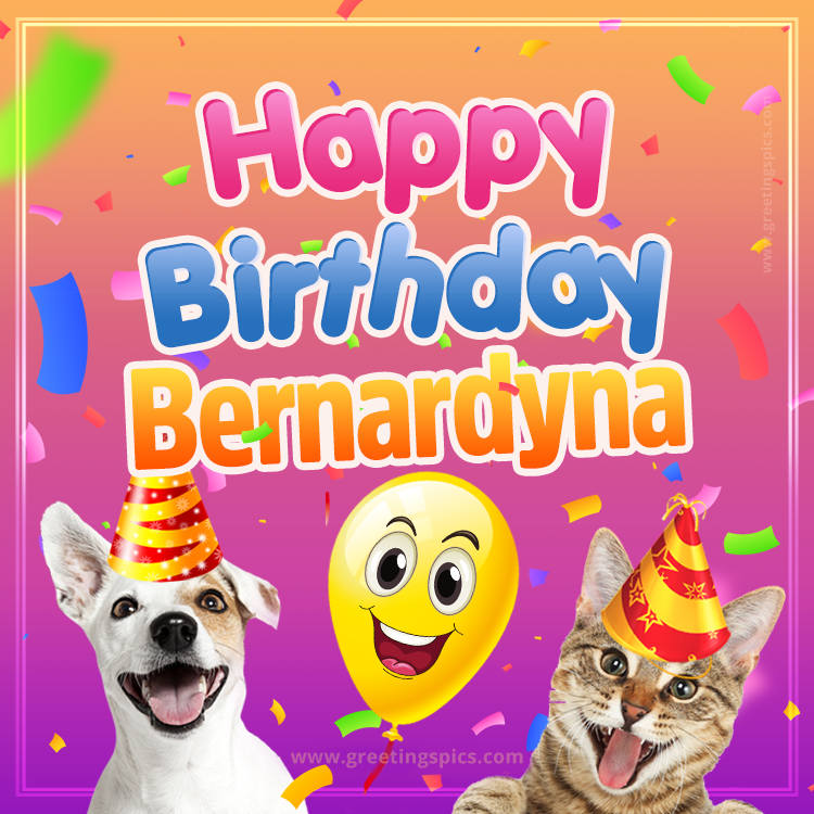 Happy Birthday Bernardyna Funny Image with cat and dog (square shape image)