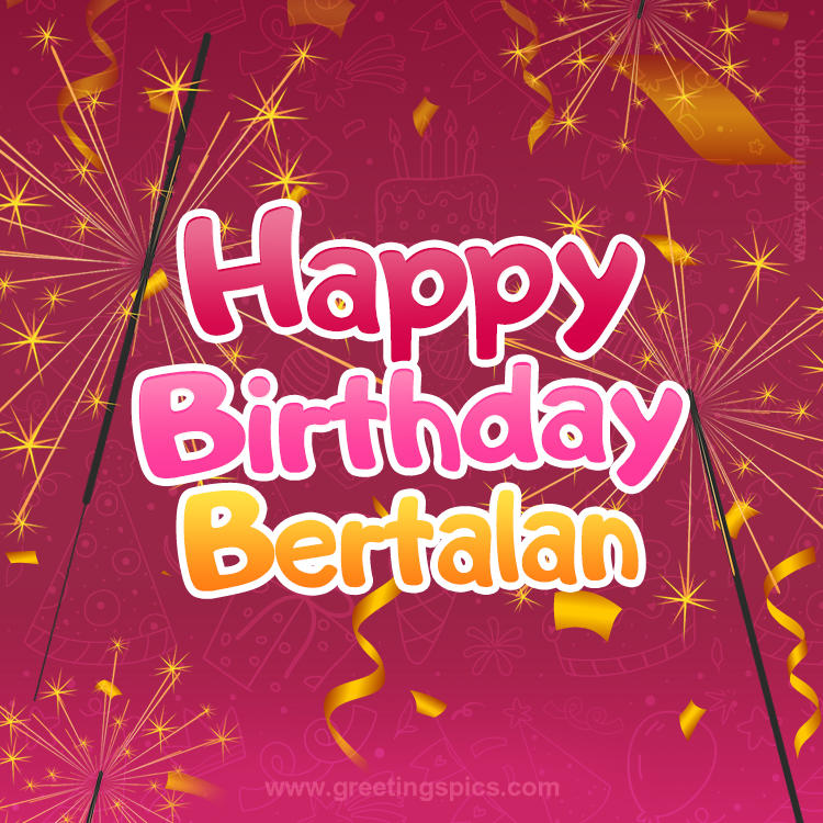 Happy Birthday Bertalan Image with sparklers (square shape image)