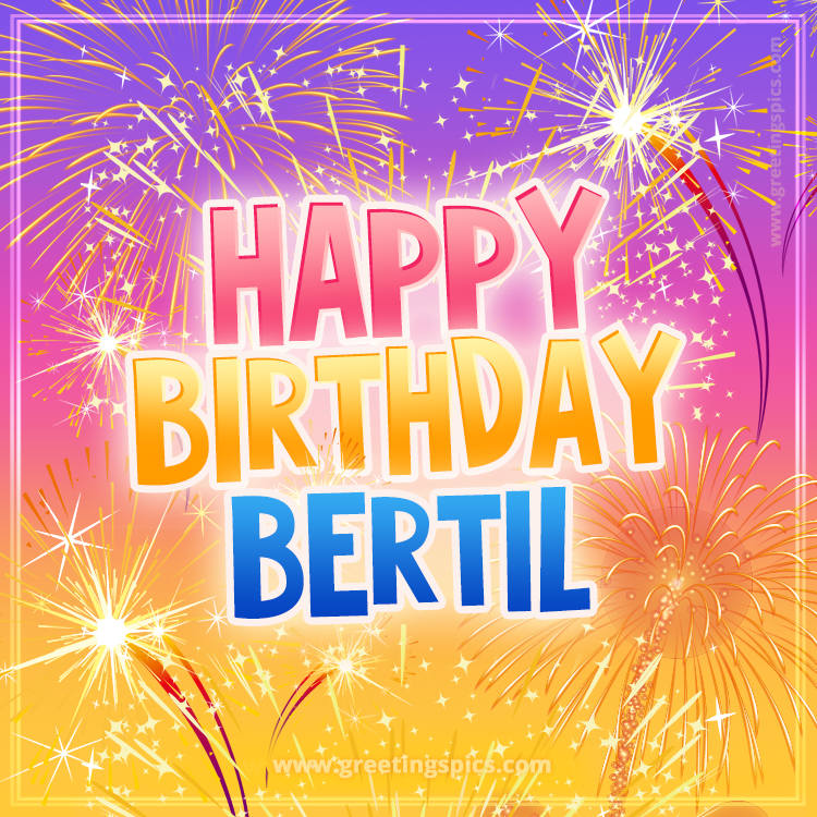 Happy Birthday Bertil Picture with fireworks (square shape image)