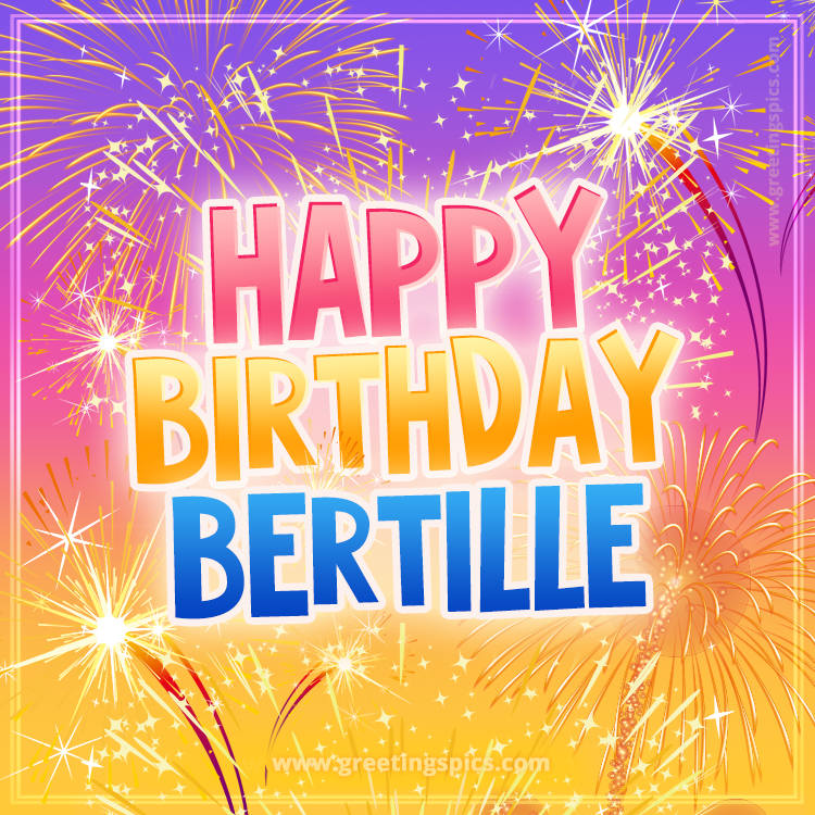 Happy Birthday Bertille Picture with fireworks (square shape image)