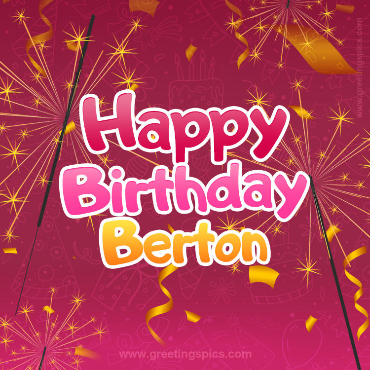 Happy Birthday Berton Image with sparklers (square shape image)