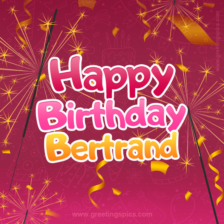 Happy Birthday Bertrand Image with sparklers (square shape image)