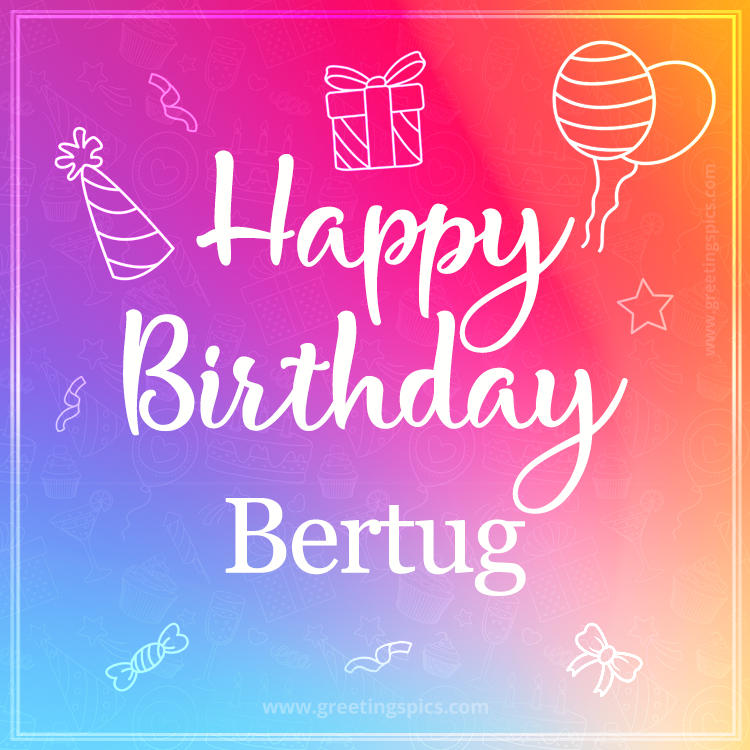 Colorful Happy Birthday Card For Bertug (square shape image)