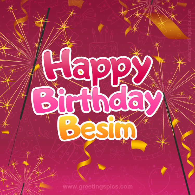 Happy Birthday Besim Image with sparklers (square shape image)