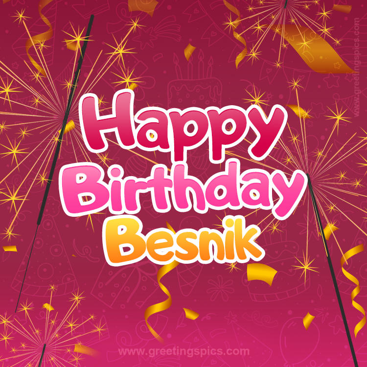 Happy Birthday Besnik Image with sparklers (square shape image)