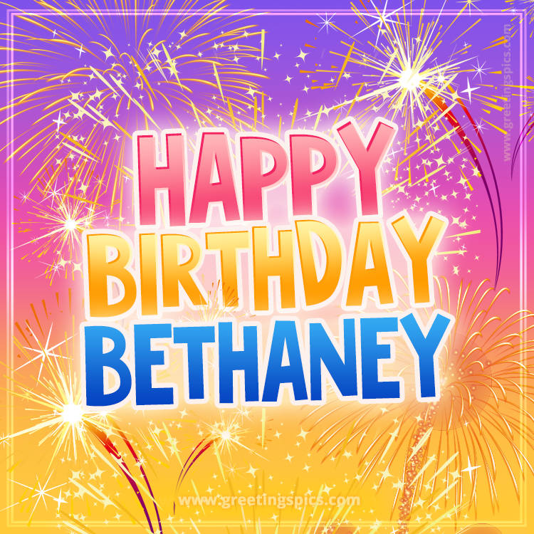 Happy Birthday Bethaney Picture with fireworks (square shape image)