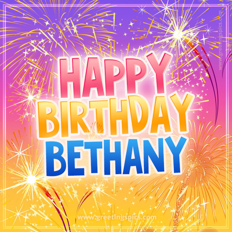 Happy Birthday Bethany Picture with fireworks (square shape image)