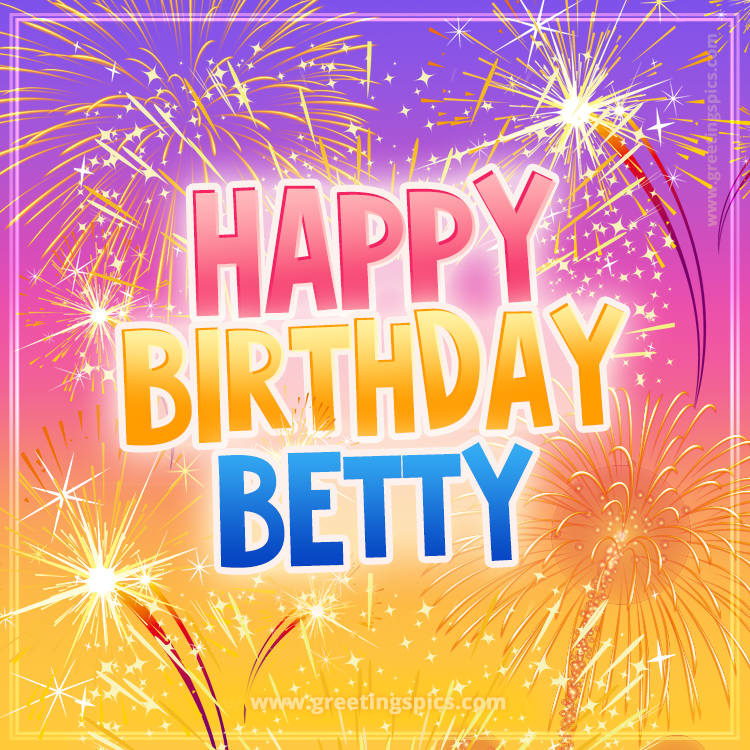 Happy Birthday Betty Picture with fireworks (square shape image)