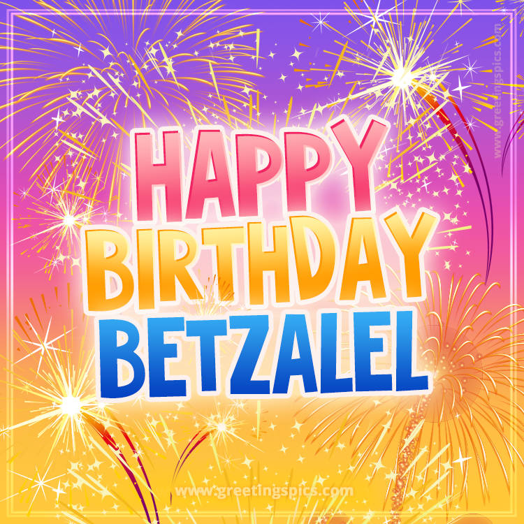 Happy Birthday Betzalel Picture with fireworks (square shape image)