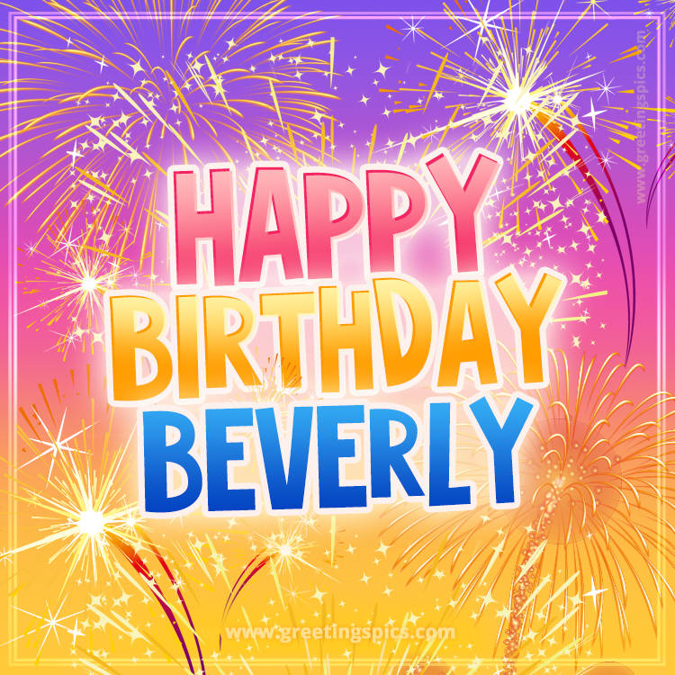 Happy Birthday Beverly Picture with fireworks (square shape image)