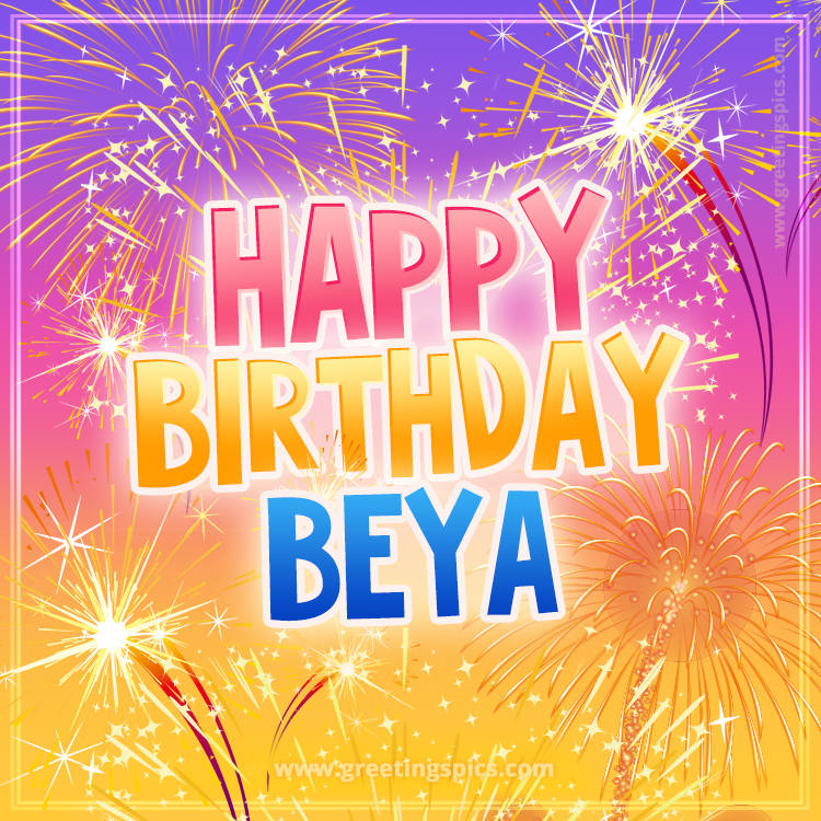 Happy Birthday Beya Picture with fireworks (square shape image)