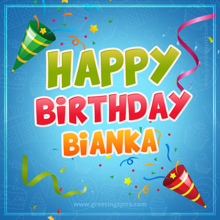 Happy Birthday Bianka picture with confetti and party poppers (square shape image)