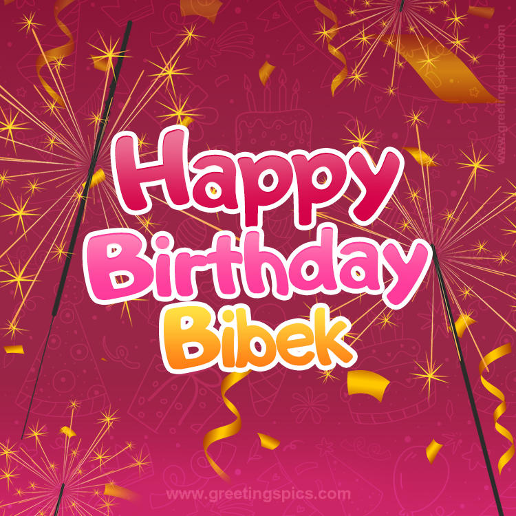 Happy Birthday Bibek Image with sparklers (square shape image)