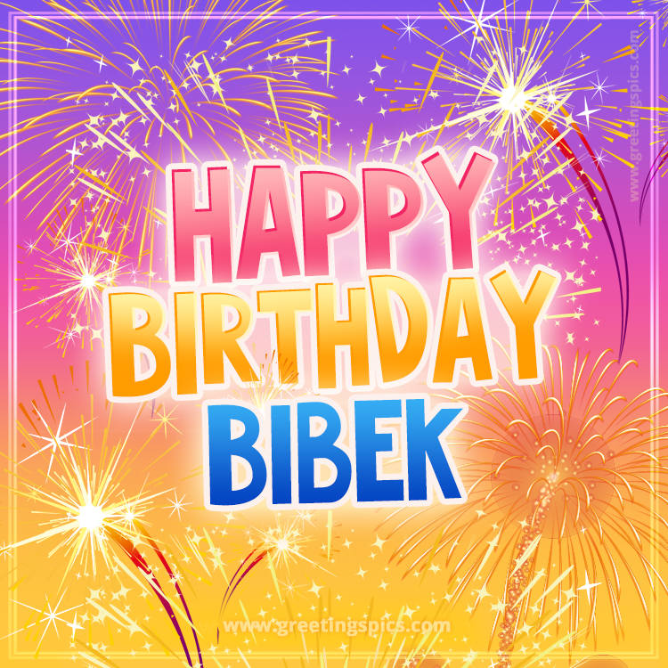 Happy Birthday Bibek Picture with fireworks (square shape image)