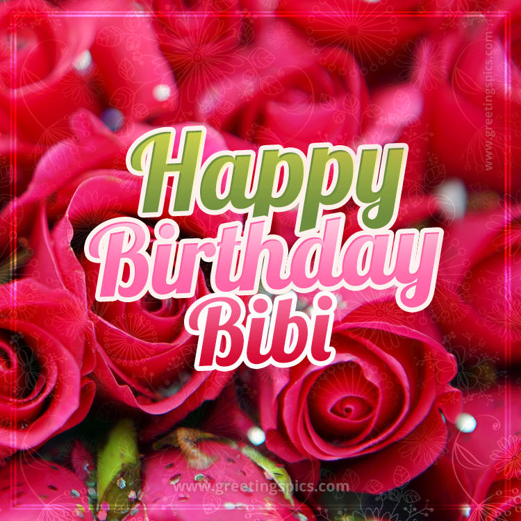 Happy Birthday Bibi beautiful Image with red roses (square shape image)