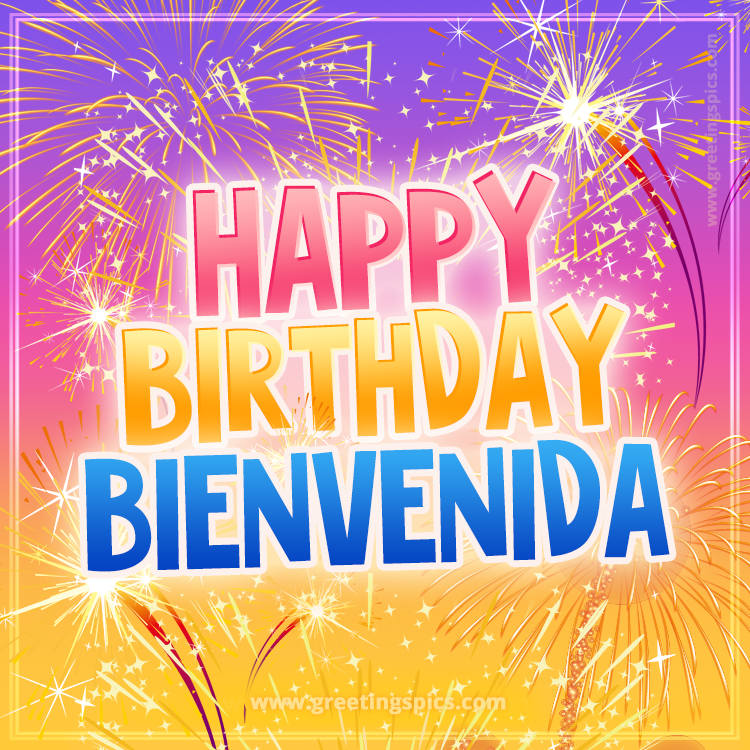 Happy Birthday Bienvenida Picture with fireworks (square shape image)