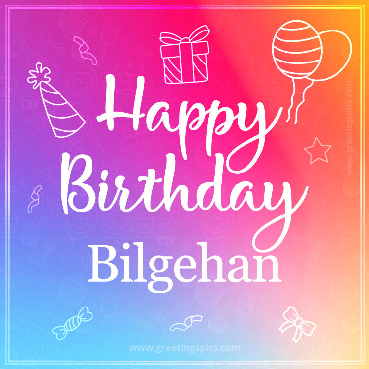 Colorful Happy Birthday Card For Bilgehan (square shape image)